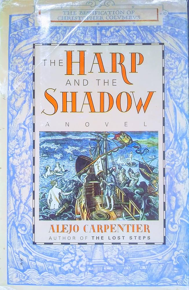 The Harp and the Shadow (1979), Alejo&nbsp;Carpentier