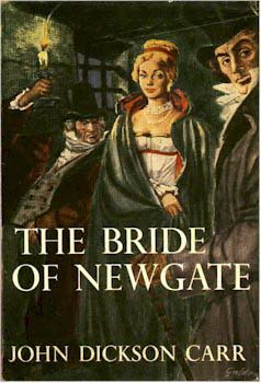 The Bride of Newgate (1950), John Dickson&nbsp;Carr